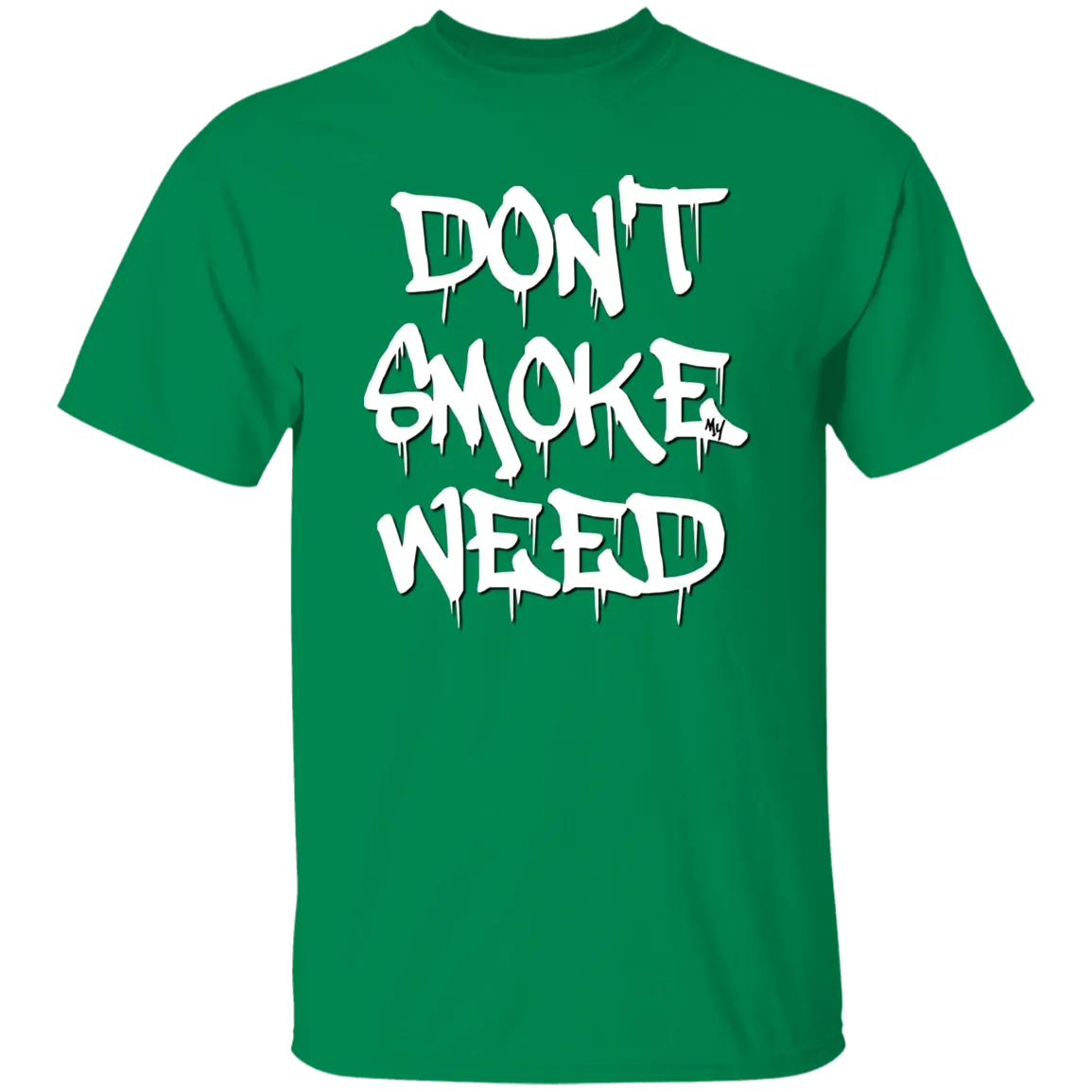 Don`t Smoke My Weed T-Shirt