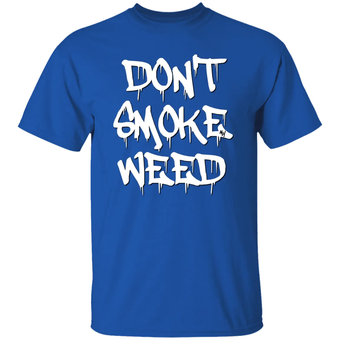 Don`t Smoke My Weed T-Shirt