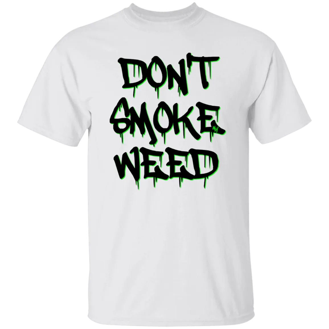 Don`t Smoke My Weed /White T-Shirt