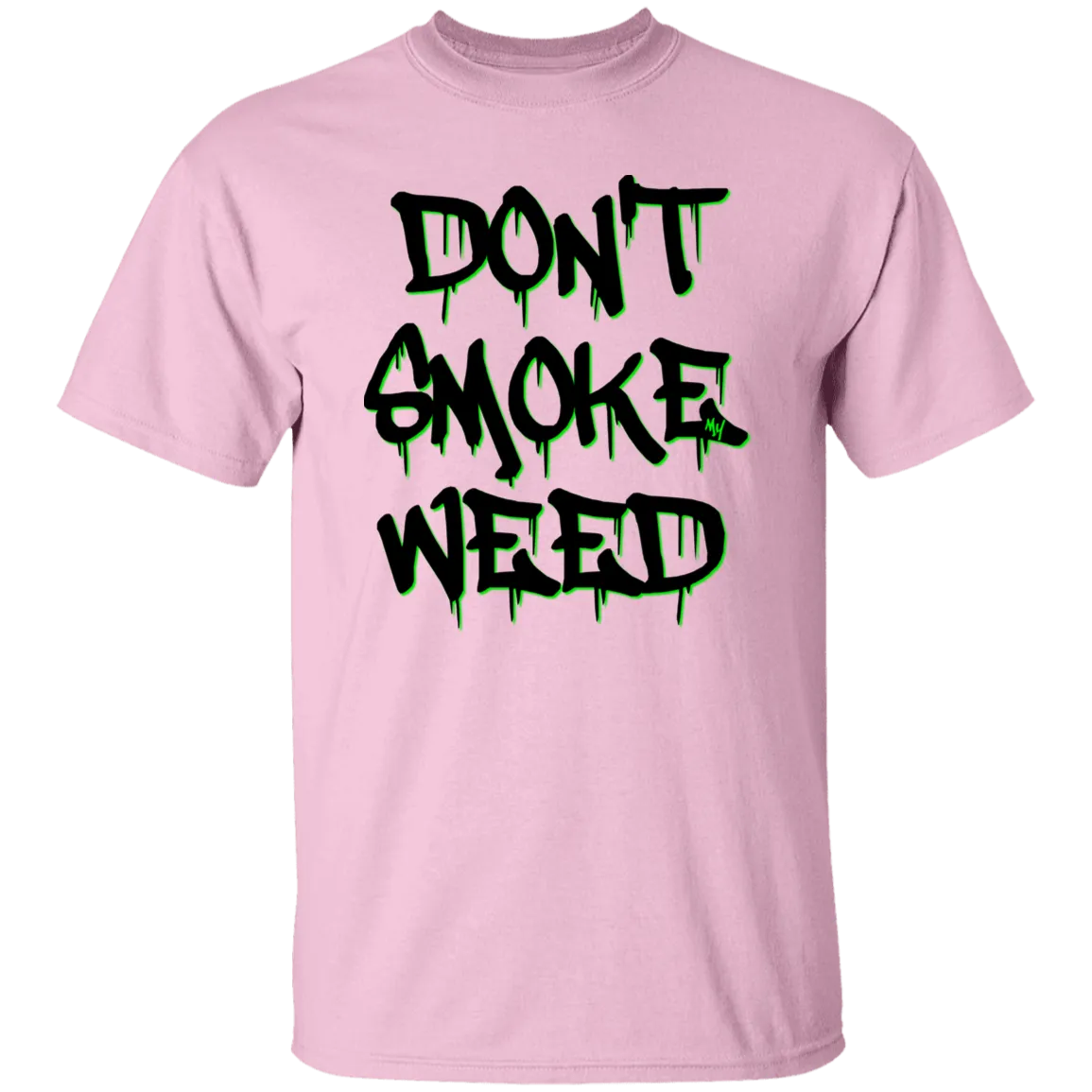 Don`t Smoke My Weed /White T-Shirt