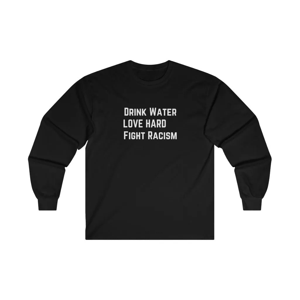 Drink Water Fight Racism Premium Long Sleeve Tee