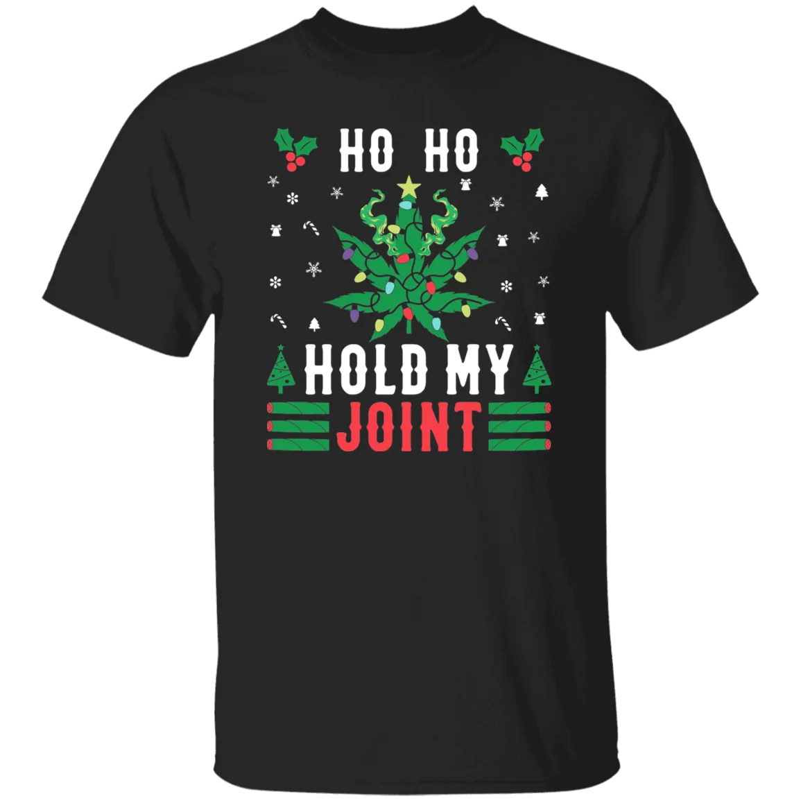 Ho Ho Hold My Joint T-Shirt