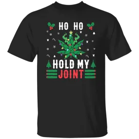 Ho Ho Hold My Joint T-Shirt