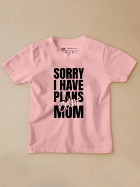 Plans With Mum Kids T-Shirt