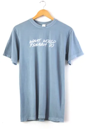 What Would Rihanna Do Oversized Graphic Unisex Tee